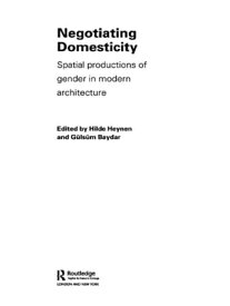 Negotiating Domesticity Spatial Productions of Gender in Modern Architecture【電子書籍】
