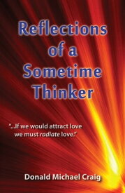 Reflections of a Sometime Thinker【電子書籍】[ Donald Michael Craig ]
