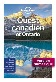 Ouest Canadien et Ontario 6ed【電子書籍】[ Lonely planet eng ]