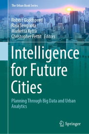 Intelligence for Future Cities Planning Through Big Data and Urban Analytics【電子書籍】