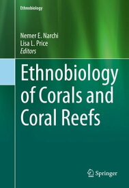 Ethnobiology of Corals and Coral Reefs【電子書籍】