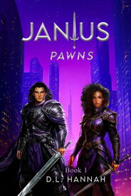 JanIus: Pawns Book 1 JanIus, #1【電子書籍】[ D.L. Hannah ]
