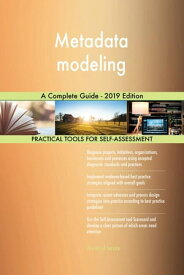 Metadata modeling A Complete Guide - 2019 Edition【電子書籍】[ Gerardus Blokdyk ]
