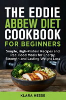 The Eddie Abbew Diet Cookbook for Beginners