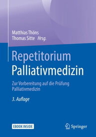 Repetitorium Palliativmedizin Zur Vorbereitung auf die Pr?fung Palliativmedizin【電子書籍】