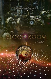The Blood Room: Alternate Ending #2【電子書籍】[ K. Weikel ]