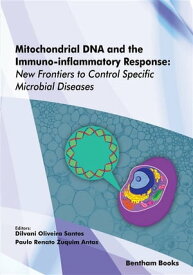 Mitochondrial DNA and the Immuno-inflammatory Response: New Frontiers to Control Specific Microbial Diseases【電子書籍】[ Dilvani Oliveira Santos ]