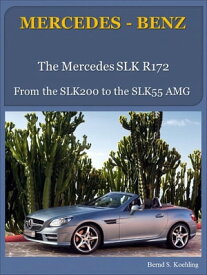 Mercedes-Benz R172 SLK with buyer's guide and VIN/data card explanation from the SLK200 to the SLK55 AMG【電子書籍】[ Bernd S. Koehling ]