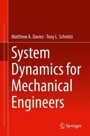System Dynamics for Mechanical Engineers【電子書籍】[ Matthew Davies ]