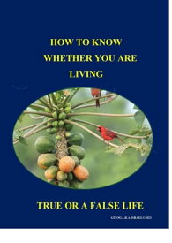 How To Know Whether You Are Living a True or False Life 2【電子書籍】[ Seed ]