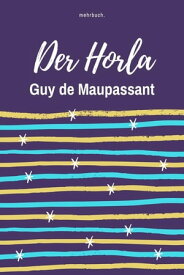 Der Horla【電子書籍】[ Guy de Maupassant ]