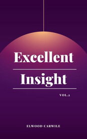 Excellent Insight - VOL.2【電子書籍】[ ELWOOD CARWILE ]