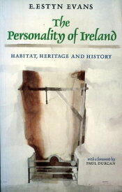 The Personality of Ireland Habitat, Heritage and History【電子書籍】[ E. Estyn Evans ]