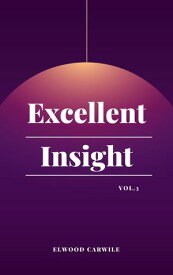 Excellent Insight - VOL.3【電子書籍】[ ELWOOD CARWILE ]