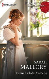 Tydzie? z lady Arabell?【電子書籍】[ Sarah Mallory ]