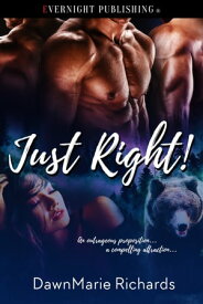 Just Right!【電子書籍】[ DawnMarie Richards ]