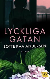 Lyckliga gatan【電子書籍】[ Lotte Kaa Andersen ]