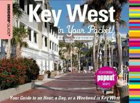Insiders' Guide?: Key West in Your Pocket Your Guide to an Hour, a Day, or a Weekend in Key West【電子書籍】[ Nancy Toppino ]