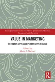 Value in Marketing Retrospective and Perspective Stance【電子書籍】