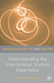 Understanding the International Student Experience【電子書籍】[ Catherine Montgomery ]