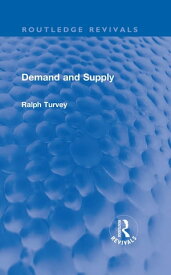 Demand and Supply【電子書籍】[ Ralph Turvey ]