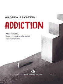 Addiction Attaccamento, fattori evolutivo-relazionali e disconnessioni【電子書籍】[ Andrea Ravazzini ]