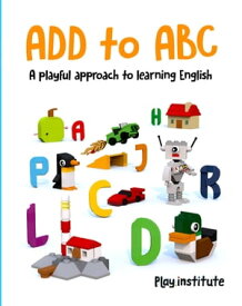 ADD to ABC A playful approach to learning English.【電子書籍】[ Cephas E Howard ]