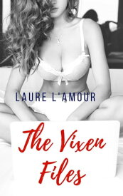 The Vixen Files【電子書籍】[ Laure L'Amour ]