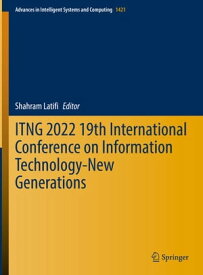 ITNG 2022 19th International Conference on Information Technology-New Generations【電子書籍】