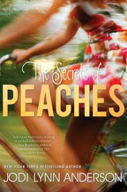 The Secrets of Peaches【電子書籍】[ Jodi Lynn Anderson ]