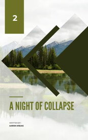 A Night Of Collapse - VOL.2【電子書籍】[ AARON KREAIS ]