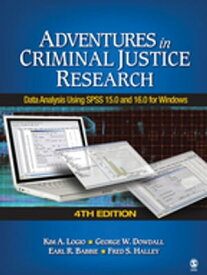 Adventures in Criminal Justice Research Data Analysis Using SPSS 15.0 and 16.0 for Windows【電子書籍】[ Kim A. Logio ]