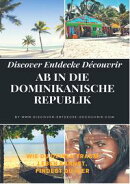 Discover Entdecke Dcouvrir Ab in die Dominikanische Republik