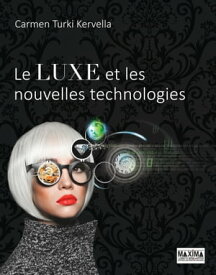 Le luxe et les nouvelles technologies【電子書籍】[ Carmen Turki-Kervella ]