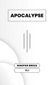 Apocalypse - VOL.3【電子書籍】[ JENIFER BRICE ]