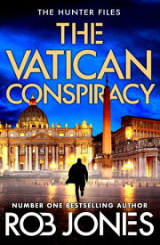 The Vatican Conspiracy The BRAND NEW action-packed conspiracy thriller that will keep you guessing【電子書籍】[ Rob Jones ]