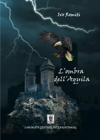 L'ombra dell'Aquila【電子書籍】[ Ivo Romiti ]