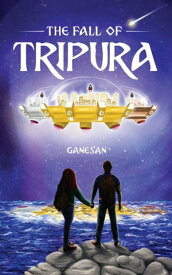 The Fall of Tripura【電子書籍】[ Ganesan ]