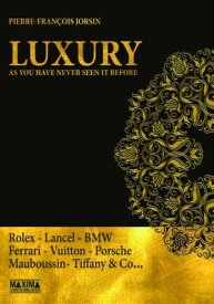 Luxury as you have never seen it before【電子書籍】[ Pierre-Fran?ois Jorsin ]