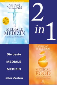 Mediale Medizin: Mediale Medizin (Neuausgabe) / Medical Food (2in1 Bundle) Vom Bestsellerautor und Medical Medium - Die ersten beiden B?nde der medialen Medizin in einem Band【電子書籍】[ Anthony William ]