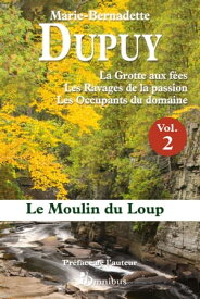 Le moulin du Loup - tome 2【電子書籍】[ Marie-Bernadette Dupuy ]
