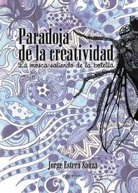 Paradojas de la creatividad【電子書籍】[ Jorge Estera Sanza ]
