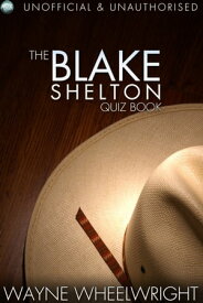 The Blake Shelton Quiz Book【電子書籍】[ Wayne Wheelwright ]