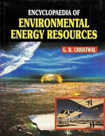 Encyclopaedia of Environmental Energy Resources【電子書籍】[ G. R. Chhatwal ]