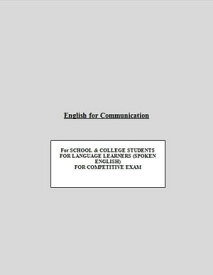 English for Communication For SCHOOL & COLLEGE STUDENTS FOR LANGUAGE LEARNERS (SPOKEN ENGLISH) FOR COMPETITIVE EXAM【電子書籍】[ NA.VIKRAMAN ]
