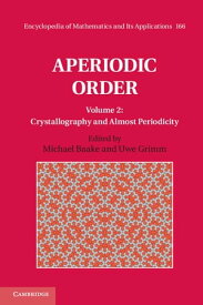 Aperiodic Order: Volume 2, Crystallography and Almost Periodicity【電子書籍】