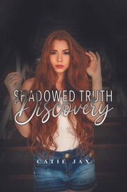 Shadowed Truth Discovery【電子書籍】[ Catie Jax ]