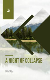 A Night Of Collapse - VOL.3【電子書籍】[ AARON KREAIS ]