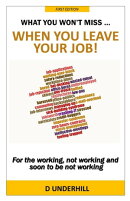What You Won't Miss ... When You Leave Your Job!