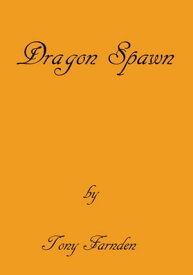 Dragon Spawn【電子書籍】[ Tony Farnden ]